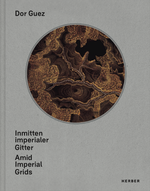 Dor Guez: Inmitten imperialer Gitter Cover des Buches Dor Guez: Inmitten imperialer Gitter (ISBN: 9783735609472)