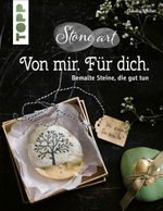 StoneArt - Von mir. Für dich. Bemalte Steine, die gut tun. Kleine Unikate, die lieben Menschen eine Botschaft übermitteln Cover des Buches StoneArt - Von mir. Für dich. Bemalte Steine, die gut tun. Kleine Unikate, die lieben Menschen eine Botschaft übermitteln (ISBN: 9783735814401)
