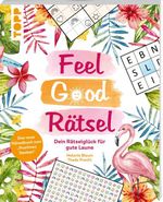 Feel Good Rätsel: Dein Rätselglück zum »Positiven Denken« Cover des Buches Feel Good Rätsel: Dein Rätselglück zum »Positiven Denken« (ISBN: 9783735854681)