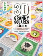 3D Granny Squares häkeln Cover des Buches 3D Granny Squares häkeln (ISBN: 9783735872074)