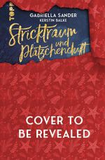 Stricktraum und Plätzchenduft. Eine Kreativ-Romance. Mit Muster-Schal-Knit-Along. Adventskalenderbuch (Band 2) Cover des Buches Stricktraum und Plätzchenduft. Eine Kreativ-Romance. Mit Muster-Schal-Knit-Along. Adventskalenderbuch (Band 2) (ISBN: 9783735872333)