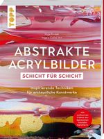 Abstrakte Acrylbilder - Schicht für Schicht Cover des Buches Abstrakte Acrylbilder - Schicht für Schicht (ISBN: 9783735882134)