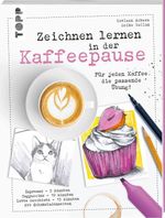 Zeichnen lernen in der Kaffeepause Cover des Buches Zeichnen lernen in der Kaffeepause (ISBN: 9783735882370)