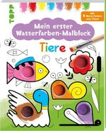 Mein erster Wasserfarben-Malblock - Tiere Cover des Buches Mein erster Wasserfarben-Malblock - Tiere (ISBN: 9783735891457)