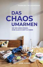 Das Chaos umarmen Cover des Buches Das Chaos umarmen (ISBN: 9783736506503)