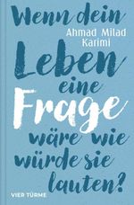Wenn dein Leben eine Frage wäre, wie würde sie lauten? Cover des Buches Wenn dein Leben eine Frage wäre, wie würde sie lauten? (ISBN: 9783736507210)