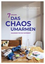 7 Wochen das Chaos umarmen Cover des Buches 7 Wochen das Chaos umarmen (ISBN: 9783736507234)