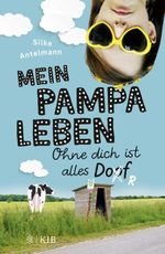 Mein Pampaleben – Ohne dich ist alles Dorf Cover des Buches Mein Pampaleben – Ohne dich ist alles Dorf (ISBN: 9783737342797)
