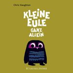 Kleine Eule ganz allein Cover des Buches Kleine Eule ganz allein (ISBN: 9783737353205)