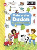 Duden 24+: Mein erster Duden. Das große Bildwörterbuch Cover des Buches Duden 24+: Mein erster Duden. Das große Bildwörterbuch (ISBN: 9783737357555)