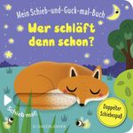 Mein Schieb & Guck-mal-Buch: Wer schläft denn schon? Cover des Buches Mein Schieb & Guck-mal-Buch: Wer schläft denn schon? (ISBN: 9783737358194)