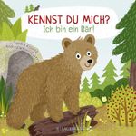 Kennst du mich? Ich bin ein Bär! Cover des Buches Kennst du mich? Ich bin ein Bär! (ISBN: 9783737372565)