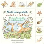 Weißt du eigentlich, wie lieb ich dich hab? Wir entdecken die Natur Cover des Buches Weißt du eigentlich, wie lieb ich dich hab? Wir entdecken die Natur (ISBN: 9783737376303)