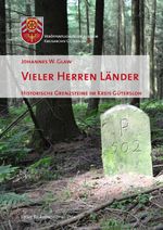 Vieler Herren Länder: Historische Grenzsteine im Kreis Gütersloh (Veröffentlichungen aus dem Kreisarchiv Gütersloh) Cover des Buches Vieler Herren Länder: Historische Grenzsteine im Kreis Gütersloh (Veröffentlichungen aus dem Kreisarchiv Gütersloh) (ISBN: 9783739511146)
