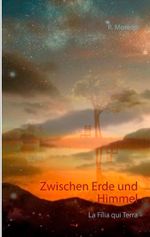 Zwischen Erde und Himmel Cover des Buches Zwischen Erde und Himmel (ISBN: 9783740711948)