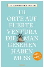 111 Orte auf Fuerteventura, die man gesehen haben muss Cover des Buches 111 Orte auf Fuerteventura, die man gesehen haben muss (ISBN: 9783740819736)