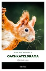 Oachkatzldrama Cover des Buches Oachkatzldrama (ISBN: 9783740828233)