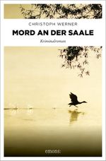 Mord an der Saale Cover des Buches Mord an der Saale (ISBN: 9783740829438)