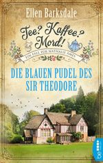 Tee? Kaffee? Mord! - Die blauen Pudel des Sir Theodore Cover des Buches Tee? Kaffee? Mord! - Die blauen Pudel des Sir Theodore (ISBN: 9783741301285)