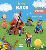 So klingt Bach - Klassik für Kinder Cover des Buches So klingt Bach - Klassik für Kinder (ISBN: 9783741529153)