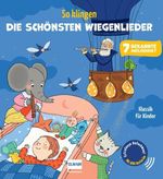 So klingen die schönsten Wiegenlieder - Klassik für Kinder Cover des Buches So klingen die schönsten Wiegenlieder - Klassik für Kinder (ISBN: 9783741529207)