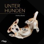Unter Hunden Cover des Buches Unter Hunden (ISBN: 9783742300720)
