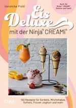 Eis Deluxe mit der Ninja® CREAMi® Cover des Buches Eis Deluxe mit der Ninja® CREAMi® (ISBN: 9783742304728)