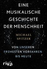 Eine musikalische Geschichte der Menschheit Cover des Buches Eine musikalische Geschichte der Menschheit (ISBN: 9783742312242)