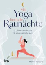 Mit Yoga durch die Raunächte Cover des Buches Mit Yoga durch die Raunächte (ISBN: 9783742327574)