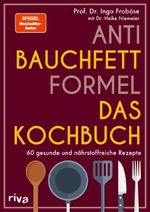 Anti-Bauchfett-Formel – Das Kochbuch Cover des Buches Anti-Bauchfett-Formel – Das Kochbuch (ISBN: 9783742329158)