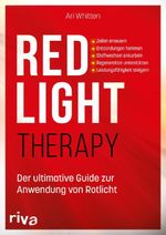 Red Light Therapy. Der ultimative Guide zur Anwendung von Rotlicht Cover des Buches Red Light Therapy. Der ultimative Guide zur Anwendung von Rotlicht (ISBN: 9783742330260)