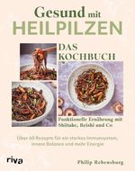 Gesund mit Heilpilzen – Das Kochbuch Cover des Buches Gesund mit Heilpilzen – Das Kochbuch (ISBN: 9783742330352)
