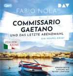 Commissario Gaetano und das letzte Abendmahl. Ein Neapel-Krimi Cover des Buches Commissario Gaetano und das letzte Abendmahl. Ein Neapel-Krimi (ISBN: 9783742437358)