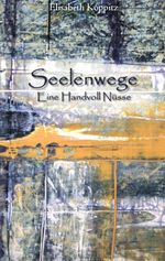 Seelenwege Cover des Buches Seelenwege (ISBN: 9783743162280)