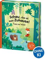 Schau, das ist mein Zuhause! - Tiere im Wald: Pop-up Bilderbuch für Kinder ab 3 Jahre Cover des Buches Schau, das ist mein Zuhause! - Tiere im Wald: Pop-up Bilderbuch für Kinder ab 3 Jahre (ISBN: 9783743202573)