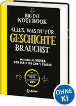 Big Fat Notebook - Alles, was du für Geschichte brauchst Cover des Buches Big Fat Notebook - Alles, was du für Geschichte brauchst (ISBN: 9783743204928)