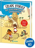 Escape Stories - Die geheimnisvolle Grabkammer Cover des Buches Escape Stories - Die geheimnisvolle Grabkammer (ISBN: 9783743207844)