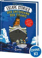 Escape Stories - Der Untergang der Titanic Cover des Buches Escape Stories - Der Untergang der Titanic (ISBN: 9783743209121)
