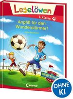 Leselöwen 1. Klasse - Anpfiff für den Wunderstürmer! Cover des Buches Leselöwen 1. Klasse - Anpfiff für den Wunderstürmer! (ISBN: 9783743209176)