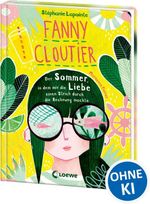 Fanny Cloutier (Band 3) - Der Sommer, in dem mir die Liebe einen Strich durch die Rechnung machte Cover des Buches Fanny Cloutier (Band 3) - Der Sommer, in dem mir die Liebe einen Strich durch die Rechnung machte (ISBN: 9783743211384)