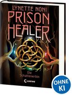Prison Healer (Band 3) - Die Schattenerbin Cover des Buches Prison Healer (Band 3) - Die Schattenerbin (ISBN: 9783743213517)