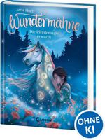 Wundermähne (Band 1) - Die Pferdemagie erwacht Cover des Buches Wundermähne (Band 1) - Die Pferdemagie erwacht (ISBN: 9783743219151)