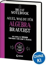 Big Fat Notebook - Alles, was du für Algebra brauchst Cover des Buches Big Fat Notebook - Alles, was du für Algebra brauchst (ISBN: 9783743219366)
