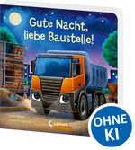 Gute Nacht, liebe Baustelle! Cover des Buches Gute Nacht, liebe Baustelle! (ISBN: 9783743220676)