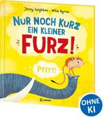 Nur noch kurz ein kleiner Furz! Cover des Buches Nur noch kurz ein kleiner Furz! (ISBN: 9783743221451)