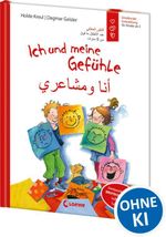Ich und meine Gefühle - Deutsch - Arabisch (Starke Kinder, glückliche Eltern) Cover des Buches Ich und meine Gefühle - Deutsch - Arabisch (Starke Kinder, glückliche Eltern) (ISBN: 9783743221604)