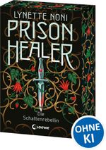 Prison Healer (Band 2) - Die Schattenrebellin Cover des Buches Prison Healer (Band 2) - Die Schattenrebellin (ISBN: 9783743226890)