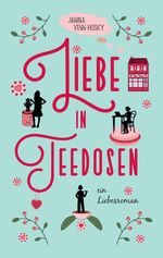 Liebe in Teedosen Cover des Buches Liebe in Teedosen (ISBN: 9783744871792)