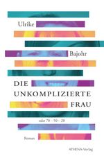 Die unkomplizierte Frau Cover des Buches Die unkomplizierte Frau (ISBN: 9783745512250)