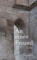 An einen Freund Cover des Buches An einen Freund (ISBN: 9783745512311)